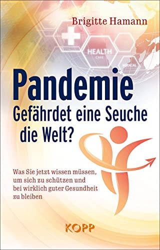 Beispielbild für Pandemie: Gefährdet eine Seuche die Welt?: Was Sie wissen müssen um sich zu schützen und bei wirklich guter Gesundheit zu bleiben zum Verkauf von medimops