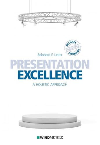 Presentation Excellence: A holistic approach