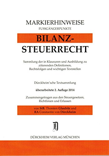 Beispielbild fr BILANZSTEUERRECHT Markierhinweise/Fugngerpunkte fr das Steuerberaterexamen Nr. 50 (2014): Drckheim'sche Markierhinweise: Kennzeichnen Sie das Gesetz fr die Klausuren. zum Verkauf von medimops