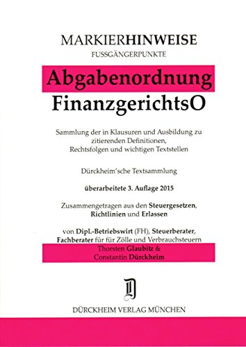 9783864530524: ABGABENORDNUNG & FGO Markierhinweise/Fugngerpunkte fr das Steuerberaterexamen Nr. 524 (2015/2016): Drckheim'sche Markierhinweise.!!!Die Neuauflage ist erscheinen unter 9783864530951!!!