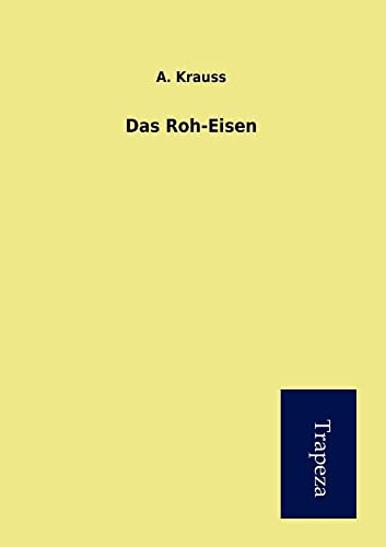 Stock image for Das Roh-Eisen for sale by Chiron Media