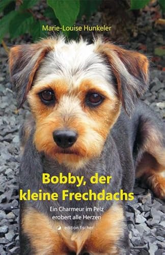 Beispielbild fr Bobby, der kleine Frechdachs: Ein Charmeur im Pelz erobert alle Herzen zum Verkauf von medimops