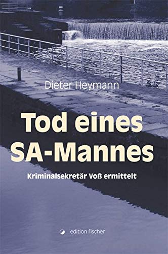 Stock image for Tod eines SA-Mannes: Kriminalsekretr Vo ermittelt for sale by medimops