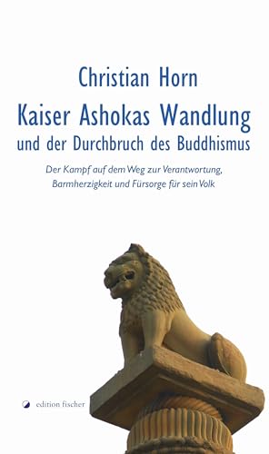 Stock image for Kaiser Ashokas Wandlung und der Durchbruch des Buddhismus for sale by Blackwell's