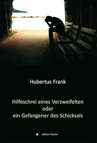 9783864559389: Frank, H: Hilfeschrei eines Verzweifelten oder ein Gefangene