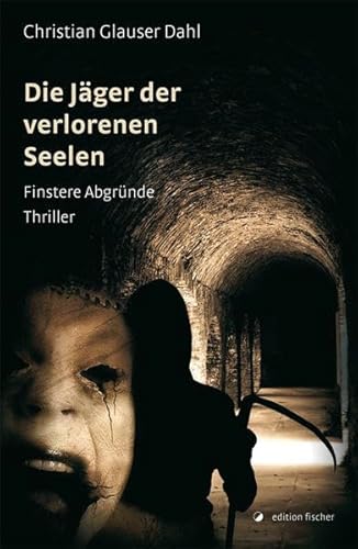 Stock image for Die Jger der verlorenen Seelen: Finstere Abgrnde Thriller for sale by medimops