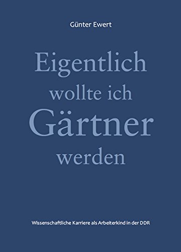 9783864605765: Ewert, G: Eigentlich wollte ich Grtner werden