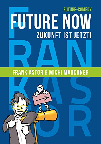 Imagen de archivo de Future Now: Die Zukunft ist jetzt! a la venta por medimops