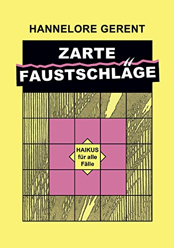 Beispielbild fr Zarte Faustschlge: HAIKUS fr alle Flle zum Verkauf von medimops