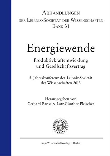 9783864640063: Energiewende. Produktivkraftentwicklung und Gesellschaftsvertrag: 5. Jahreskonferenz der Leibniz-Soziett der Wissenschaften