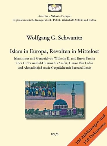 9783864640186: Schwanitz, W: Islam in Europa, Revolten in Mittelost.