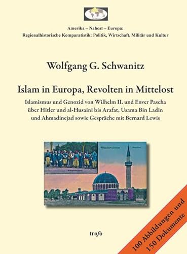 9783864640186: Schwanitz, W: Islam in Europa, Revolten in Mittelost.