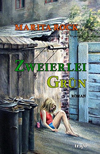 Zweierlei Grün: Gegenwartsroman - Rock, Marita