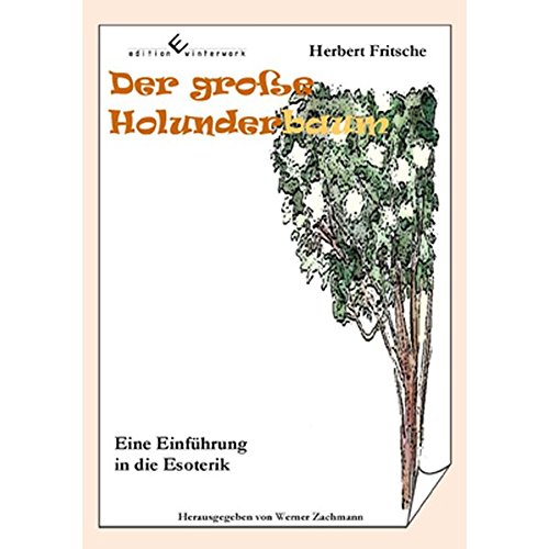 Stock image for Der groe Holunderbaum - Eine Einfhrung in die Esoterik for sale by GreatBookPrices