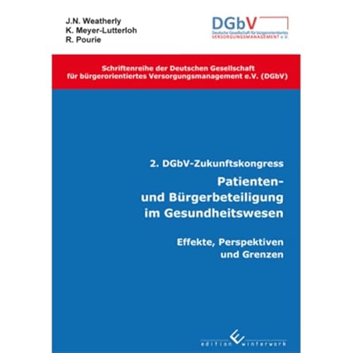 Stock image for 2. DGbV- Zukunftskongress: Patienten- und Brgerbeteiligung im Gesundheitswesen. Effekte, Perspektiven und Grenzen for sale by medimops