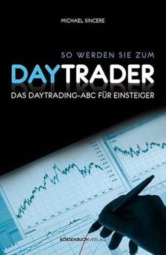 Beispielbild fr So werden Sie zum Daytrader: Das Daytrading-ABC fr Einsteiger zum Verkauf von medimops