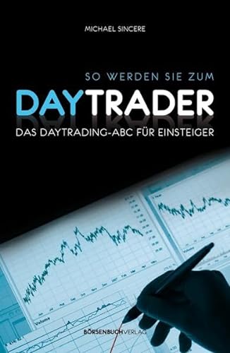 Stock image for So werden Sie zum Daytrader: Das Daytrading-ABC fr Einsteiger for sale by medimops