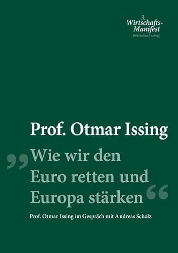 Stock image for Wie wir den Euro retten und Europa strken: Prof. Otmar Issing im Gesprch mit Andreas Scholz for sale by medimops