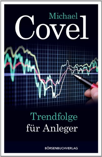 Stock image for Trendfolge fr Anleger Michael Covel. [bers.: Egbert Neumller] for sale by Antiquariat Mander Quell