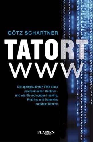 Beispielbild fr Tatort www: Wahre Erlebnisse eines professionellen Hackers - und wie Sie sich gegen die Gefahren des Webs schtzen knnen zum Verkauf von medimops