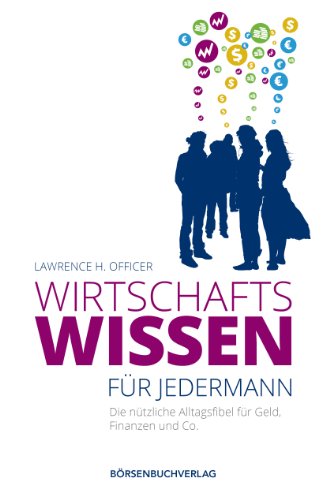 Stock image for Wirtschaftswissen für jedermann: Die nützliche Alltagsfibel für Geld, Finanzen und Co. for sale by WorldofBooks