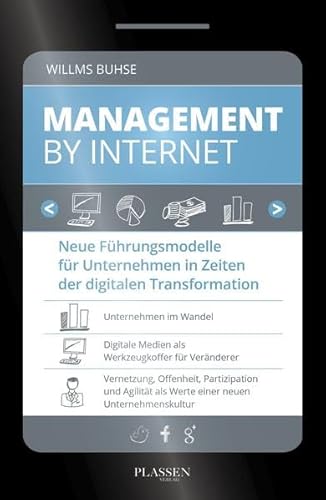 Beispielbild fr Management by Internet: Neue Fhrungsmodelle fr Unternehmen in Zeiten der digitalen Transformation zum Verkauf von medimops