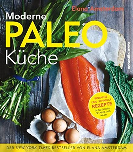 Stock image for Moderne Paleo-Kche: Genuss ohne Gluten, Getreide und Milch for sale by medimops