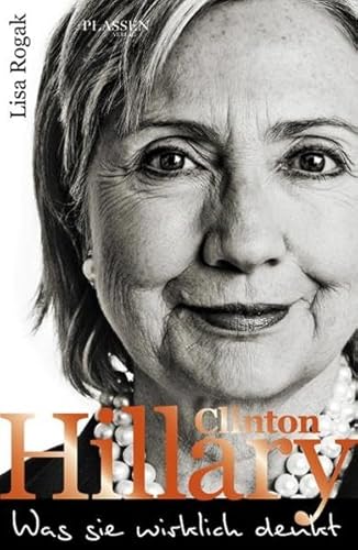 Beispielbild fr Hillary Clinton - Was sie wirklich denkt zum Verkauf von medimops