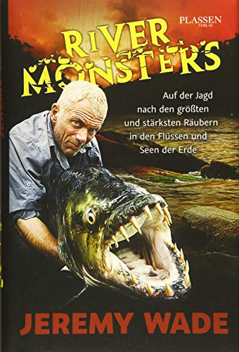 Imagen de archivo de River Monsters: Auf der Jagd nach den grten und strksten Rubern in den Flssen und Seen der Erde a la venta por medimops