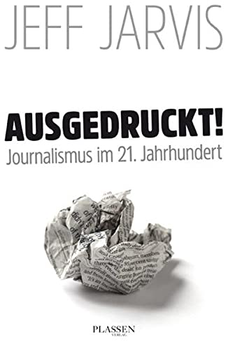 Beispielbild fr Ausgedruckt! Journalismus im 21. Jahrhundert zum Verkauf von Studibuch