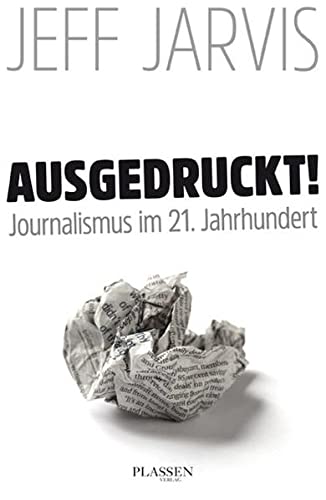 Stock image for Ausgedruckt! Journalismus im 21. Jahrhundert for sale by medimops