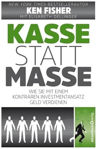 Beispielbild fr Kasse statt Masse: Wie Sie mit einem kontrren Investmentansatz Geld verdienen zum Verkauf von medimops