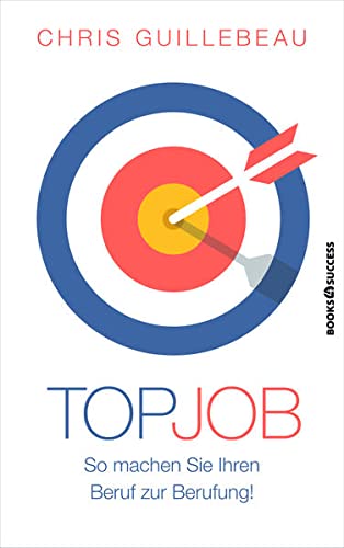 Stock image for Top-Job: So machen Sie Ihren Beruf zur Berufung! for sale by medimops