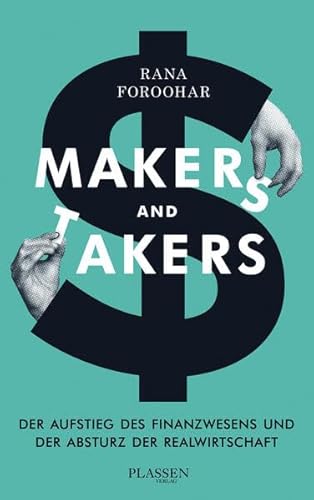 9783864704383: Makers and Takers: Der Aufstieg des Finanzwesens und der Absturz der Realwirtschaft