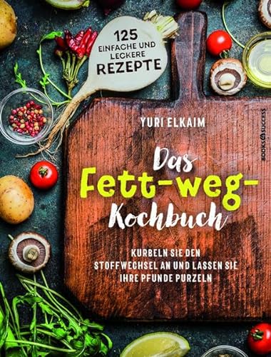 Stock image for Das Fett-weg-Kochbuch: Kurbeln Sie den Stoffwechsel an und lassen Sie Ihre Pfunde purzeln for sale by medimops