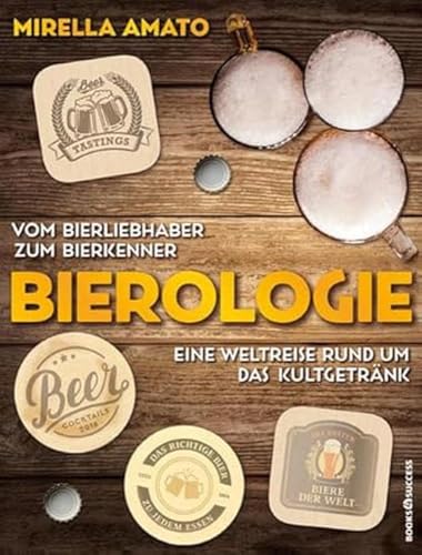 Stock-Bild f�r Bierologie: Vom Bierliebhaber zum Bierkenner. Eine Weltreise rund um das Kultgetr�nk.