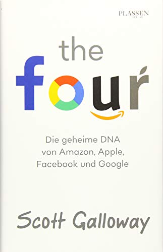 Beispielbild fr The Four: Die geheime DNA von Amazon, Apple, Facebook und Google zum Verkauf von medimops