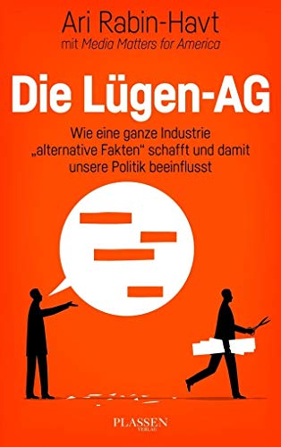 Beispielbild fr Die Lgen-AG: Wie eine ganze Industrie "alternative Fakten" schafft und damit unsere Politik beeinflusst zum Verkauf von medimops