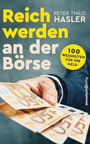 Stock image for Reich werden an der Brse: 100 Weisheiten fr Ihr Geld for sale by medimops