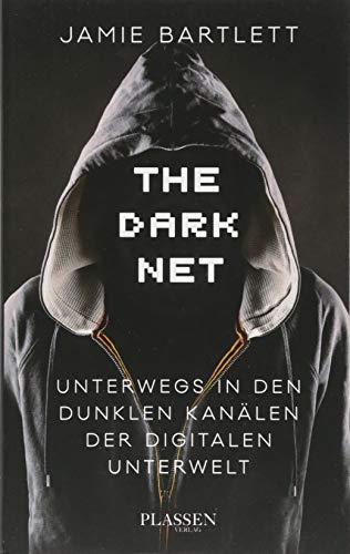 Stock image for The Dark Net: Unterwegs in den dunklen Kanlen der digitalen Unterwelt for sale by medimops