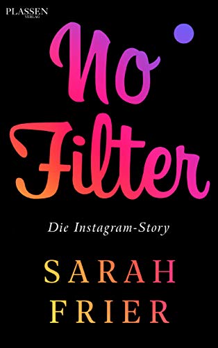 Stock image for No Filter: Die Instagram-Story for sale by medimops