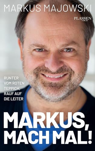 Beispielbild fr Markus, mach mal!: Runter vom roten Teppich und rauf auf die Leiter zum Verkauf von medimops