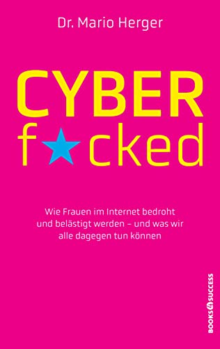 Stock image for Cyberf*cked: Wie Frauen im Internet bedroht und belstigt werden - und was wir alle dagegen tun knnen for sale by medimops