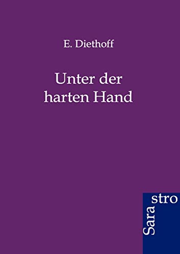 Stock image for Unter der harten Hand for sale by Ria Christie Collections
