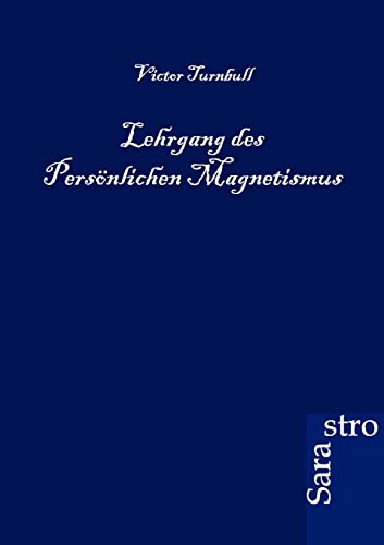 9783864710759: Lehrgang des Persnlichen Magnetismus (German Edition)