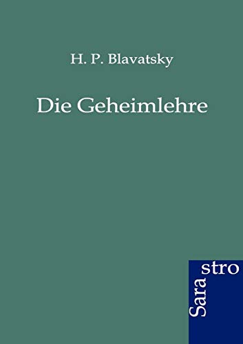 Die Geheimlehre (German Edition) (9783864710995) by Blavatsky, H P