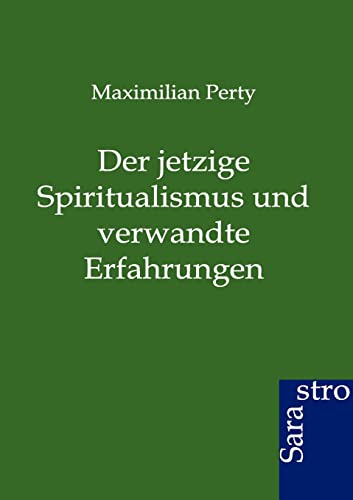 9783864711206: Der Jetzige Spiritualismus Und Verwandte Erfahrungen