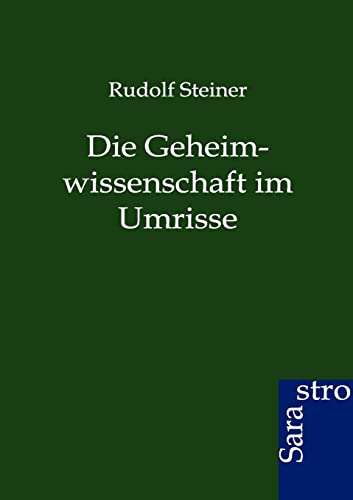 Die Geheimwissenschaft im Umrisse (German Edition) (9783864711275) by Steiner, Dr Rudolf