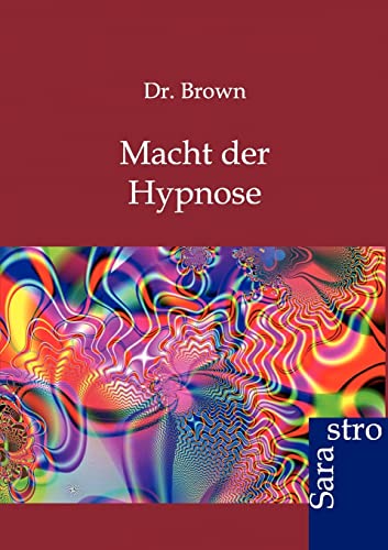 Macht Der Hypnose (German Edition) (9783864711428) by Brown, Dr; Dr Brown