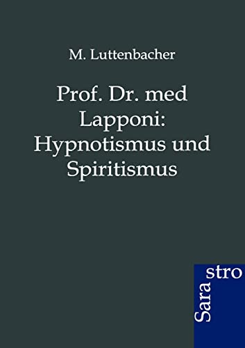 Stock image for Prof. Dr. med Lapponi: Hypnotismus und Spiritismus for sale by Chiron Media